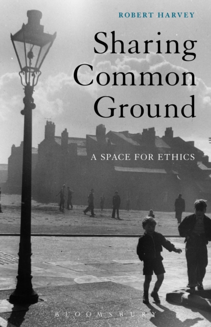 Sharing Common Ground : A Space for Ethics, Paperback / softback Book
