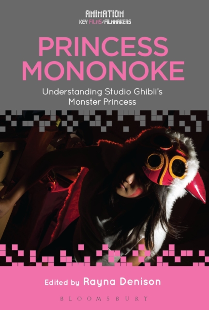 Princess Mononoke : Understanding Studio Ghibli's Monster Princess, Hardback Book