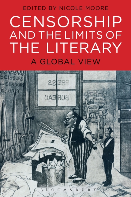 Censorship and the Limits of the Literary : A Global View, Paperback / softback Book