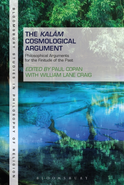 The Kalam Cosmological Argument, Volume 1 : Philosophical Arguments for the Finitude of the Past, PDF eBook