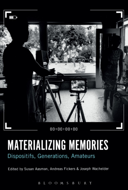 Materializing Memories : Dispositifs, Generations, Amateurs, PDF eBook