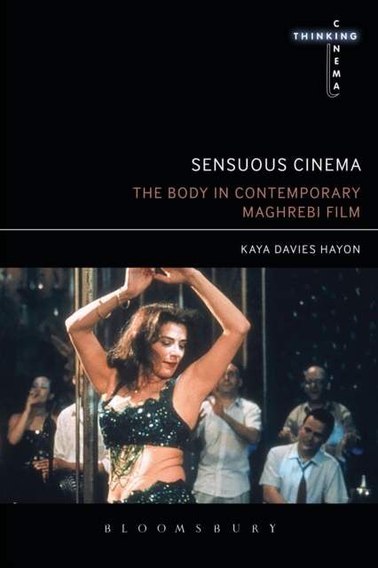 Sensuous Cinema : The Body in Contemporary Maghrebi Film, EPUB eBook