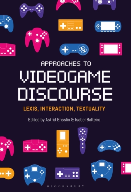 Approaches to Videogame Discourse : Lexis, Interaction, Textuality, Hardback Book