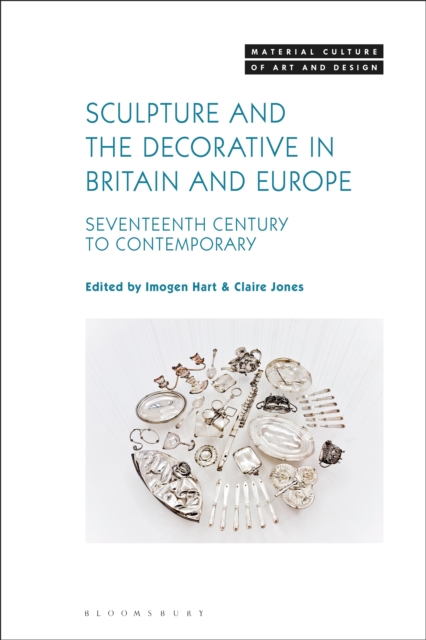 Sculpture and the Decorative in Britain and Europe : Seventeenth Century to Contemporary, PDF eBook