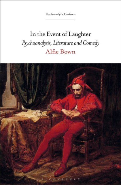 In the Event of Laughter : Psychoanalysis, Literature and Comedy, EPUB eBook