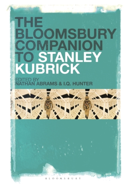 The Bloomsbury Companion to Stanley Kubrick, Hardback Book