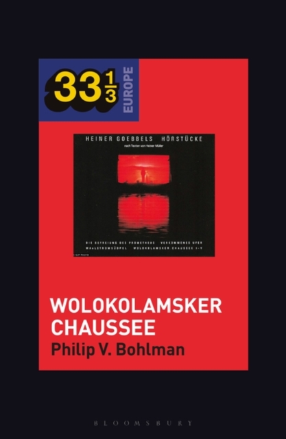 Heiner Muller and Heiner Goebbels’s Wolokolamsker Chaussee, Hardback Book