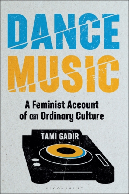 Dance Music : A Feminist Account of an Ordinary Culture, Hardback Book
