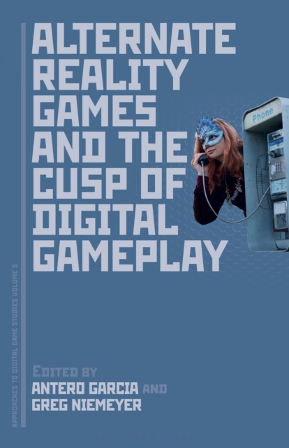 Alternate Reality Games and the Cusp of Digital Gameplay, Paperback / softback Book