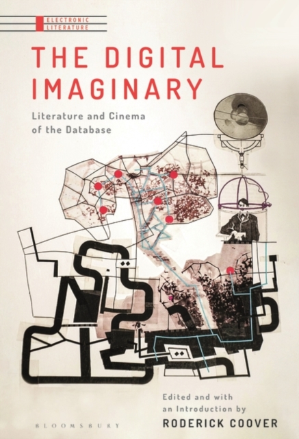 The Digital Imaginary : Literature and Cinema of the Database, Hardback Book