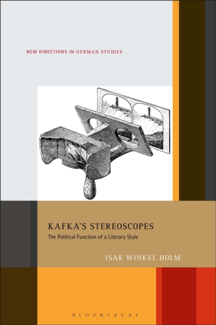 Kafka's Stereoscopes : The Political Function of a Literary Style, EPUB eBook