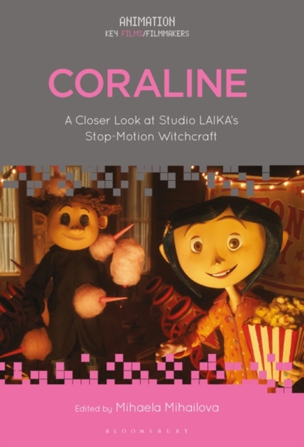 Coraline : A Closer Look at Studio LAIKA’s Stop-Motion Witchcraft, Hardback Book