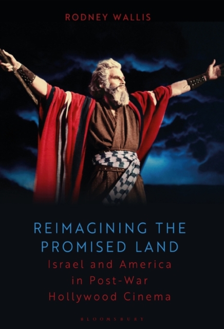 Reimagining the Promised Land : Israel and America in Post-war Hollywood Cinema, Hardback Book