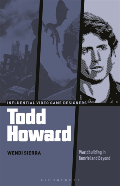 Todd Howard : Worldbuilding in Tamriel and Beyond, Paperback / softback Book