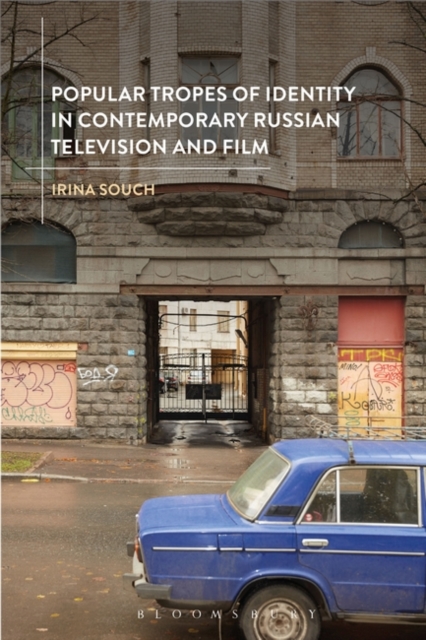 Popular Tropes of Identity in Contemporary Russian Television and Film, Paperback / softback Book