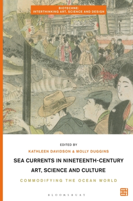 Sea Currents in Nineteenth-Century Art, Science and Culture : Commodifying the Ocean World, Hardback Book