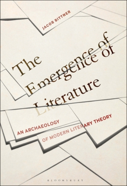 The Emergence of Literature : An Archaeology of Modern Literary Theory, Hardback Book