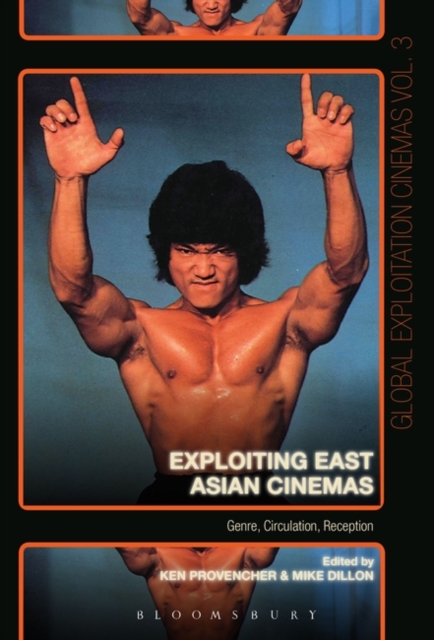 Exploiting East Asian Cinemas : Genre, Circulation, Reception, Paperback / softback Book