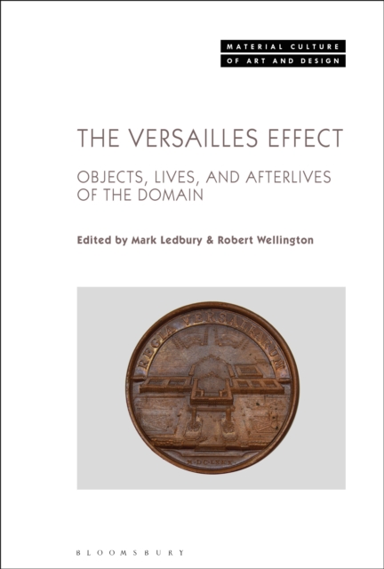 The Versailles Effect : Objects, Lives, and Afterlives of the Domaine, PDF eBook