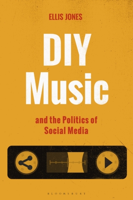 DIY Music and the Politics of Social Media, Paperback / softback Book