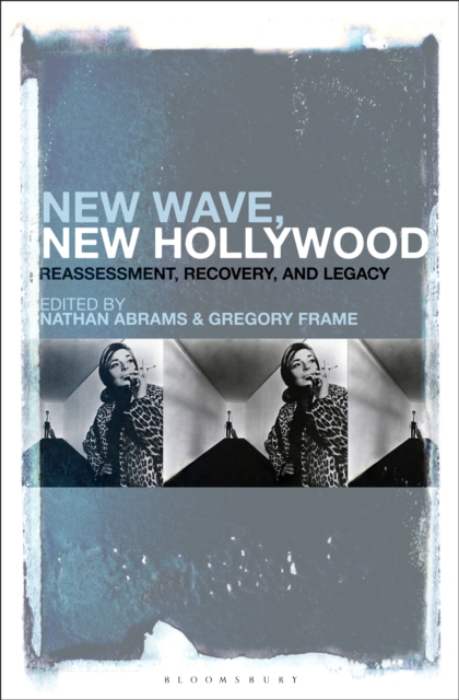 New Wave, New Hollywood : Reassessment, Recovery, and Legacy, EPUB eBook