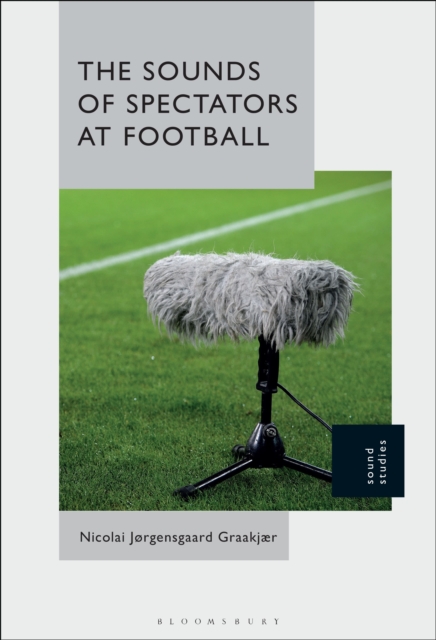 The Sounds of Spectators at Football, Hardback Book