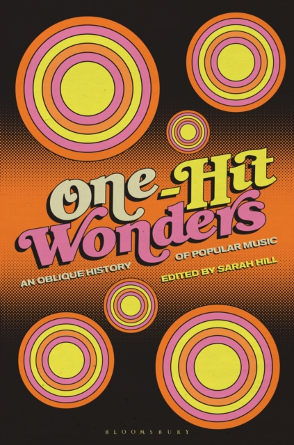 One-Hit Wonders : An Oblique History of Popular Music, Paperback / softback Book