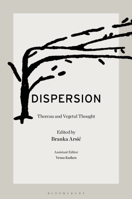 Dispersion : Thoreau and Vegetal Thought, PDF eBook