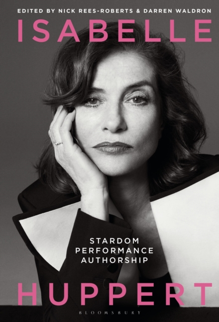 Isabelle Huppert : Stardom, Performance, Authorship, Paperback / softback Book