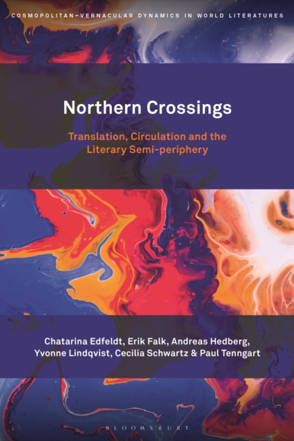 Northern Crossings : Translation, Circulation and the Literary Semi-periphery, Hardback Book