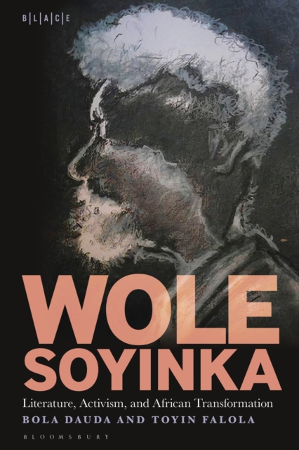 Wole Soyinka: Literature, Activism, and African Transformation, PDF eBook