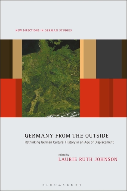 Germany from the Outside : Rethinking German Cultural History in an Age of Displacement, Paperback / softback Book