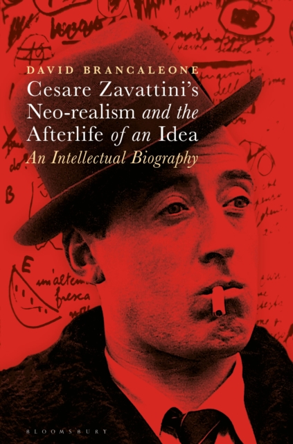 Cesare Zavattini’s Neo-realism and the Afterlife of an Idea : An Intellectual Biography, Paperback / softback Book