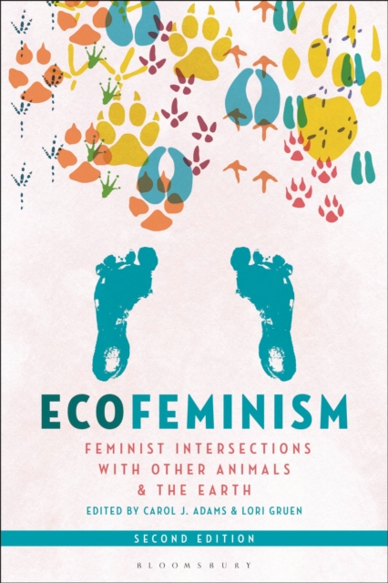Ecofeminism, Second Edition : Feminist Intersections with Other Animals and the Earth, Paperback / softback Book