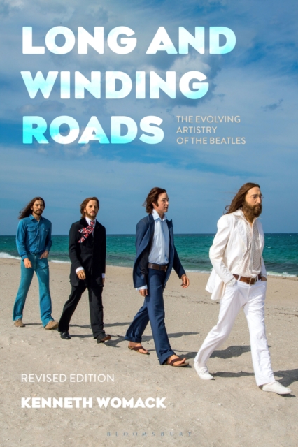 Long and Winding Roads, Revised Edition : The Evolving Artistry of the Beatles, PDF eBook