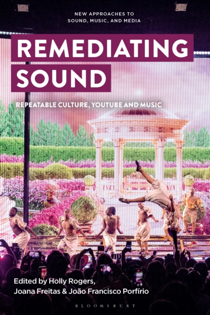 Remediating Sound : Repeatable Culture, YouTube and Music, EPUB eBook