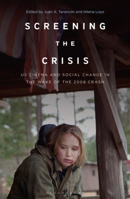 Screening the Crisis : US Cinema and Social Change in the Wake of the 2008 Crash, Paperback / softback Book