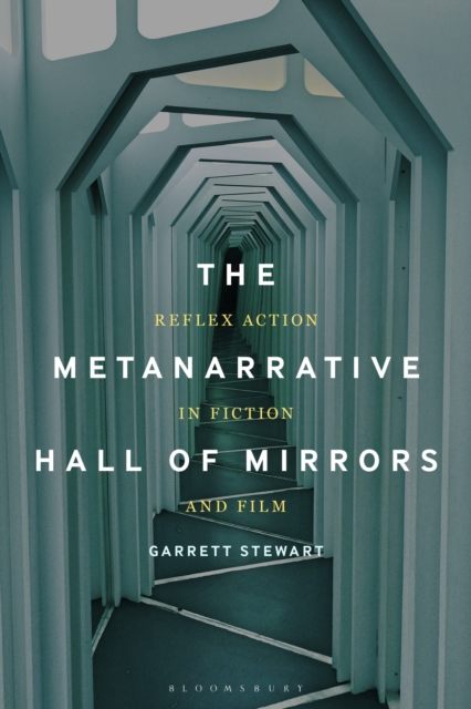 The Metanarrative Hall of Mirrors : Reflex Action in Fiction and Film, Paperback / softback Book
