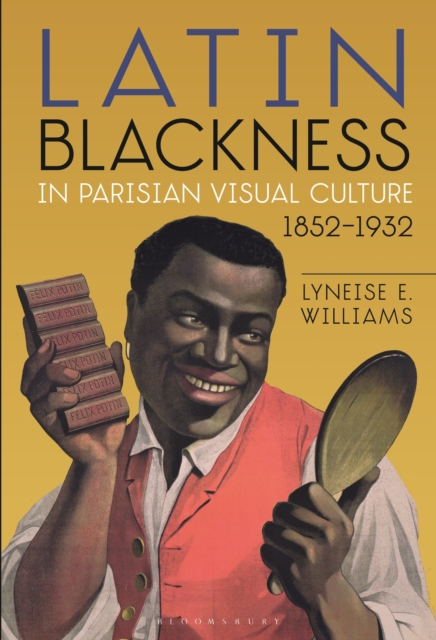 Latin Blackness in Parisian Visual Culture, 1852-1932, Paperback / softback Book