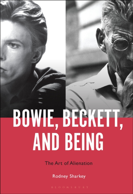 Bowie, Beckett, and Being : The Art of Alienation, Hardback Book