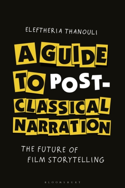 A Guide to Post-classical Narration : The Future of Film Storytelling, Paperback / softback Book