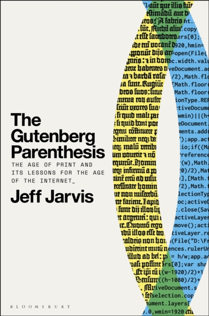 The Gutenberg Parenthesis : The Age of Print and Its Lessons for the Age of the Internet, EPUB eBook