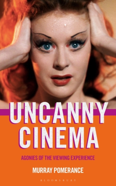 Uncanny Cinema : Agonies of the Viewing Experience, Paperback / softback Book