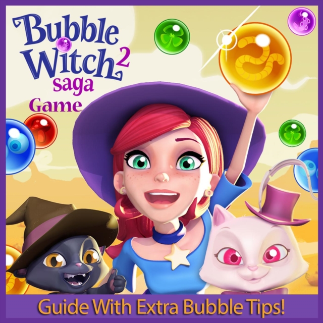 Saving Guide.pdf Bubble Witch Saga 2 Game: Guide With Extra Bubble Tips!: RAM Internet ...