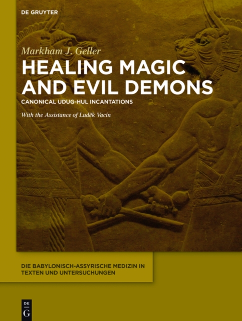 Healing Magic and Evil Demons : Canonical Udug-hul Incantations, EPUB eBook