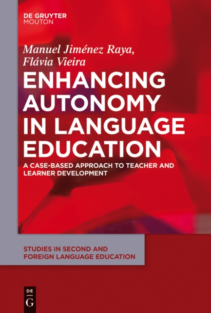 Enhancing Autonomy in Language Education : A Case-Based Approach to Teacher and Learner Development, EPUB eBook