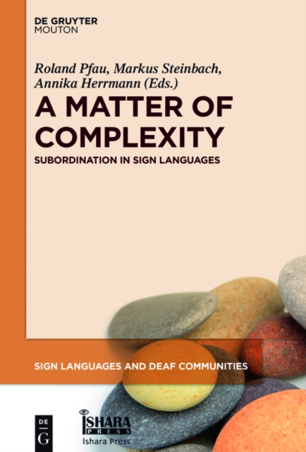 A Matter of Complexity : Subordination in Sign Languages, PDF eBook