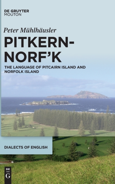 Pitkern-Norf'k : The Language of Pitcairn Island and Norfolk Island, Hardback Book