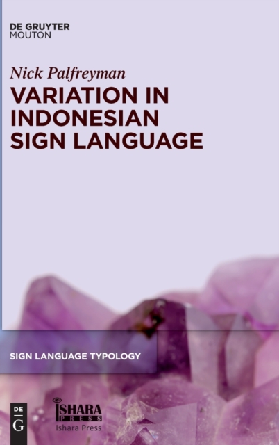 Variation in Indonesian Sign Language : A Typological and Sociolinguistic Analysis, Hardback Book