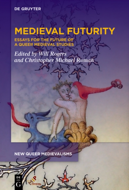 Medieval Futurity : Essays for the Future of a Queer Medieval Studies, PDF eBook